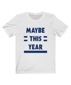 Toronto Maple Leafs Maybe This Year t-shirt